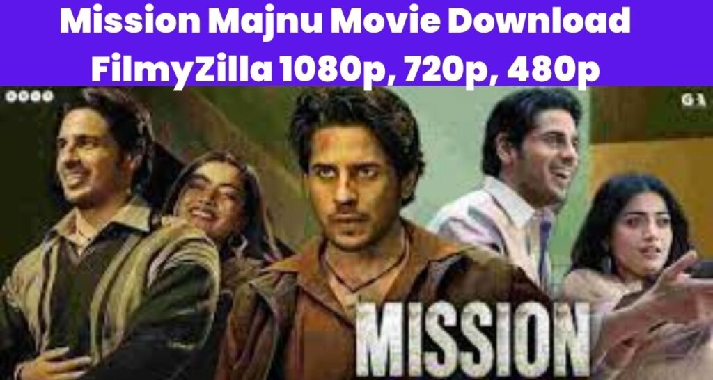 Mission Majnu full Movie Download