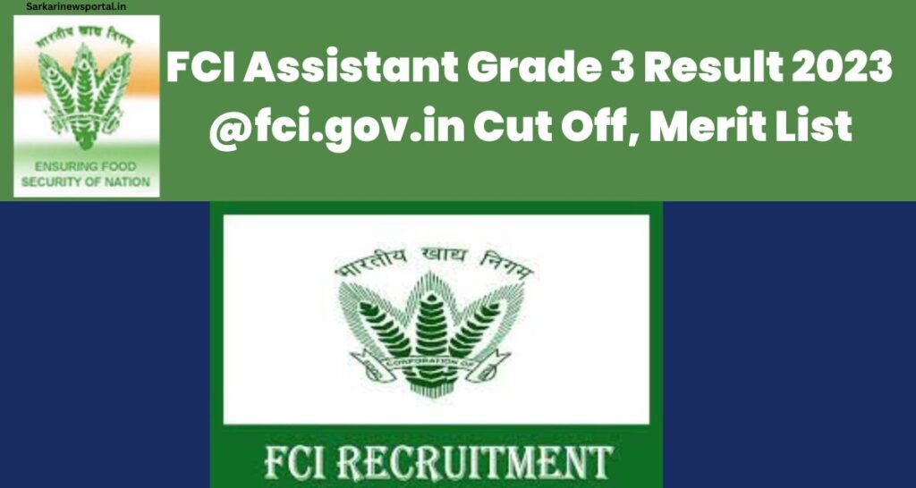 FCI Assistant Grade 3 Result 2023 @fci.gov.in Cut Off, Merit List